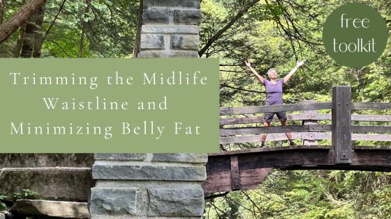 Free Toolkit for Trimming the Midlife Waistline and Minimizing Belly Fat
